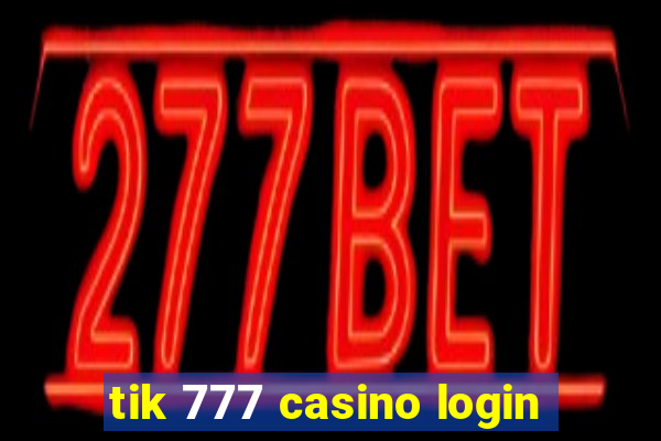 tik 777 casino login