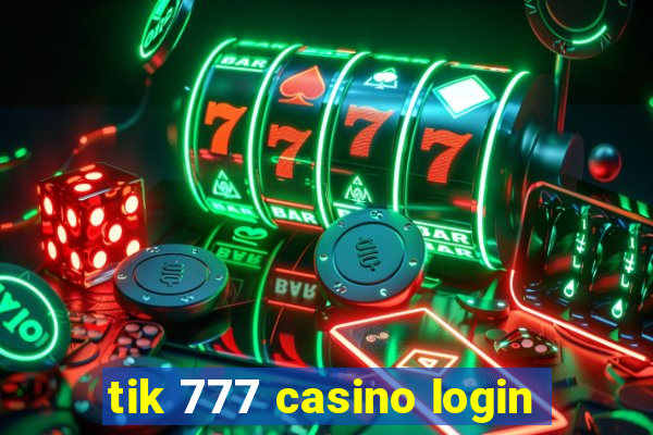 tik 777 casino login