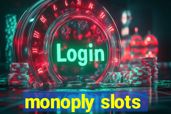 monoply slots