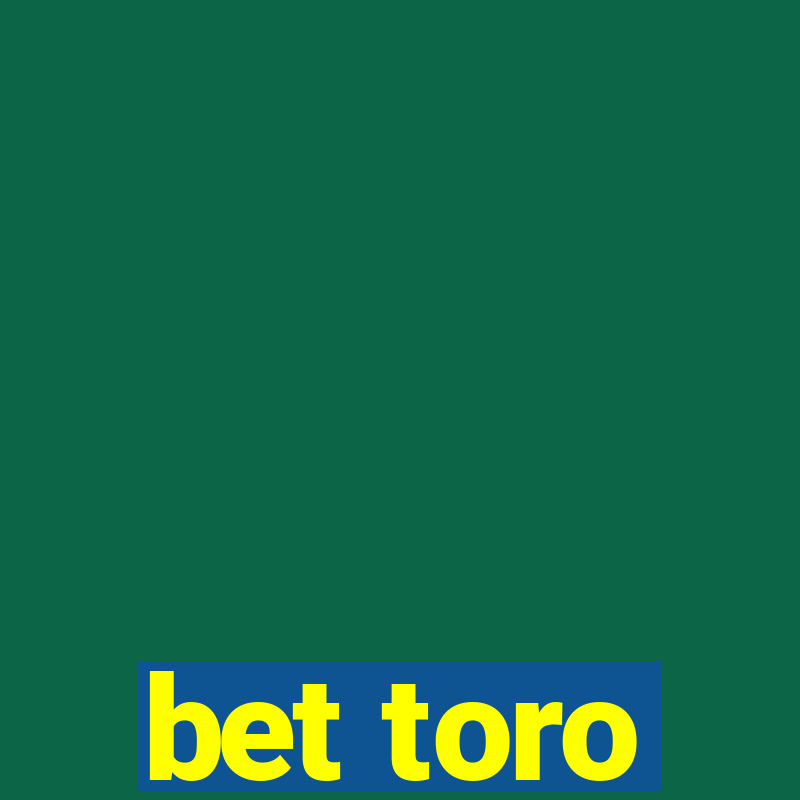 bet toro