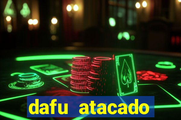 dafu atacado reclame aqui