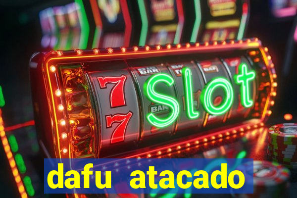 dafu atacado reclame aqui