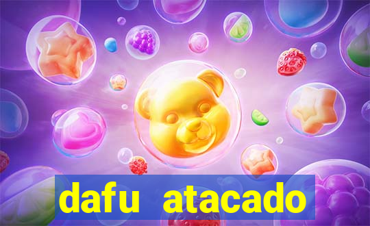 dafu atacado reclame aqui