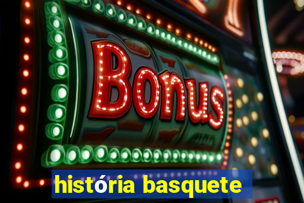 história basquete