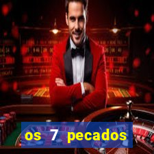 os 7 pecados capitais filme