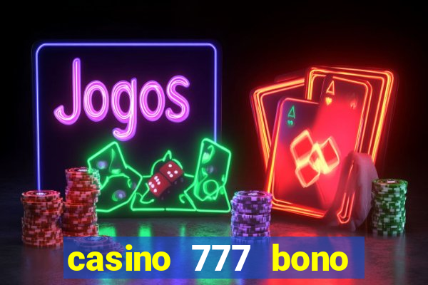 casino 777 bono sin deposito