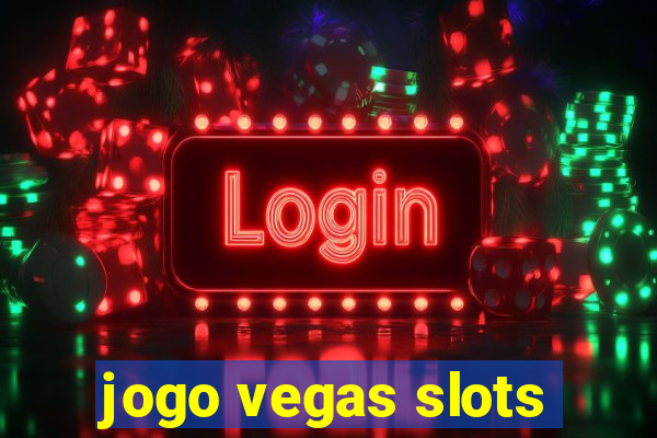 jogo vegas slots