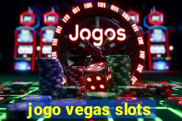 jogo vegas slots