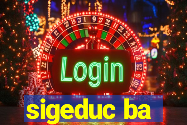 sigeduc ba