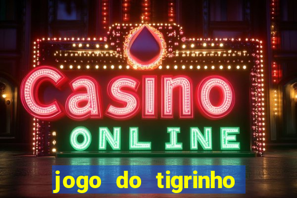 jogo do tigrinho como sacar