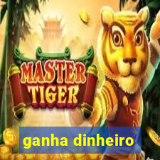 ganha dinheiro