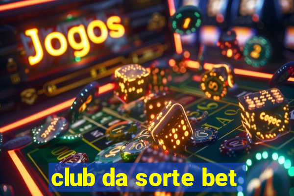 club da sorte bet