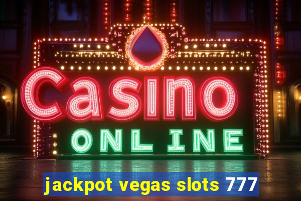 jackpot vegas slots 777