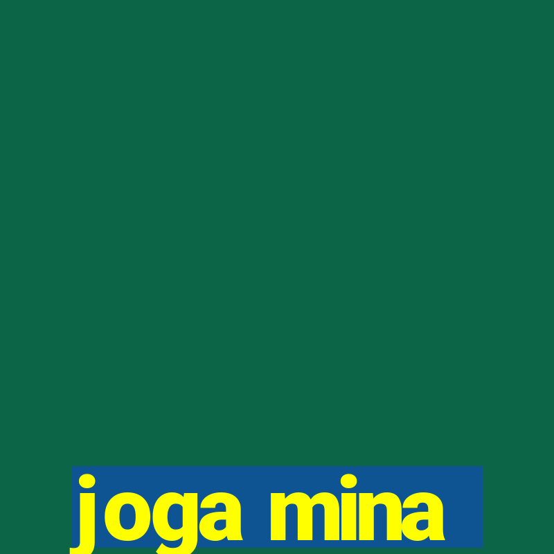 joga mina