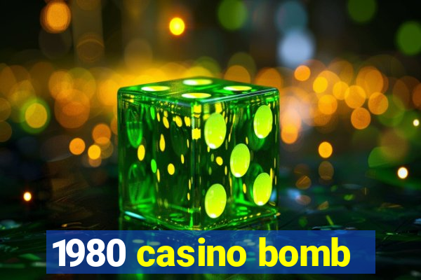 1980 casino bomb