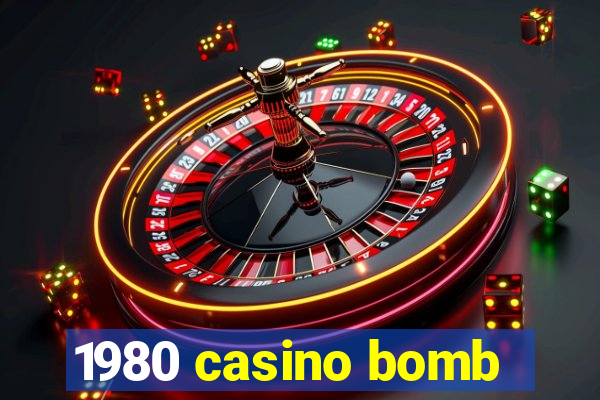 1980 casino bomb