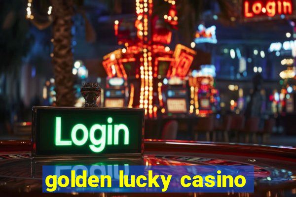 golden lucky casino