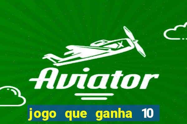 jogo que ganha 10 reais no cadastro