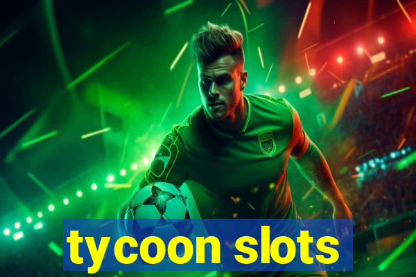 tycoon slots