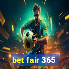 bet fair 365