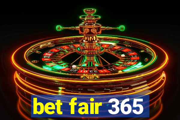 bet fair 365