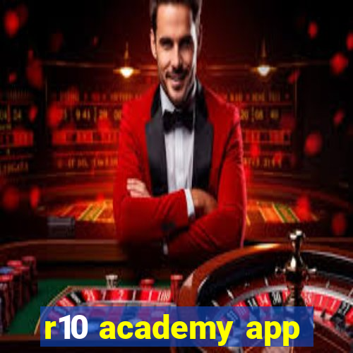 r10 academy app