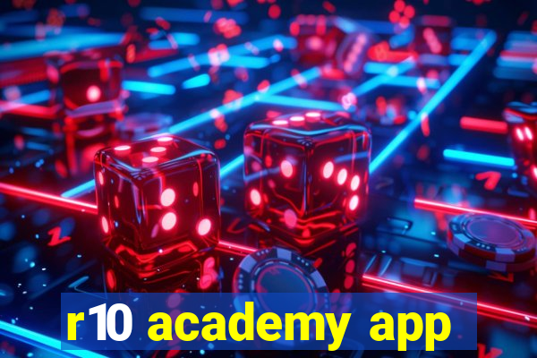 r10 academy app