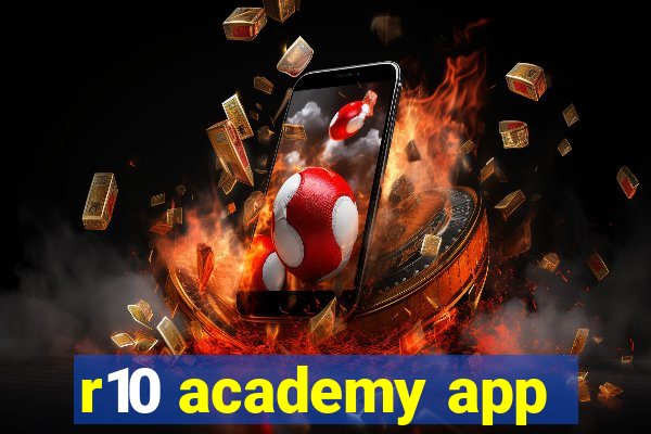 r10 academy app