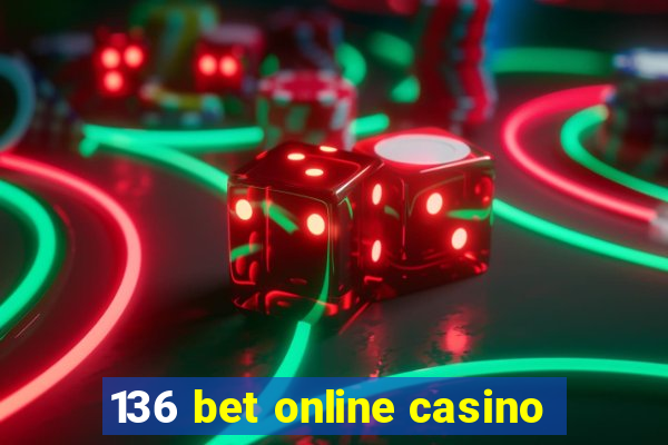 136 bet online casino