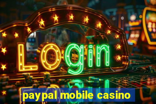 paypal mobile casino