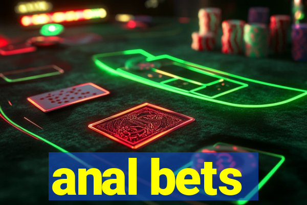 anal bets