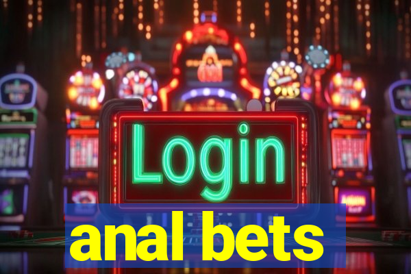 anal bets