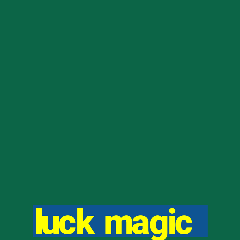 luck magic