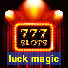 luck magic