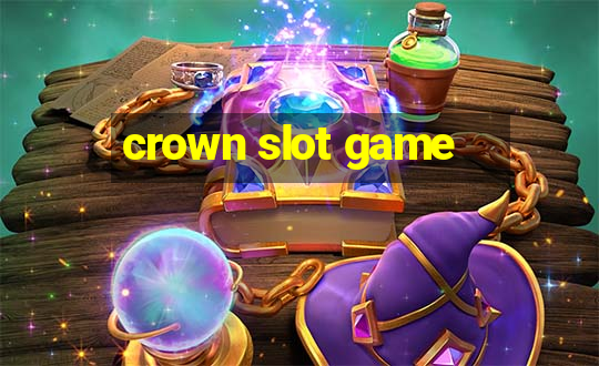 crown slot game