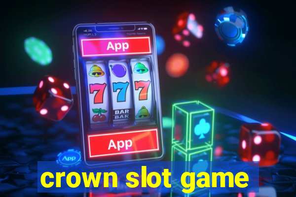 crown slot game