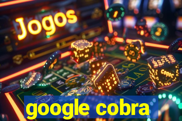 google cobra