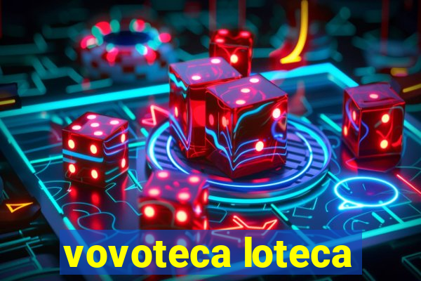 vovoteca loteca