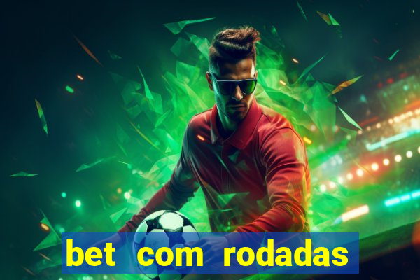 bet com rodadas grátis no cadastro