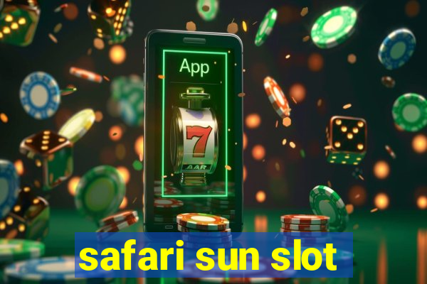 safari sun slot