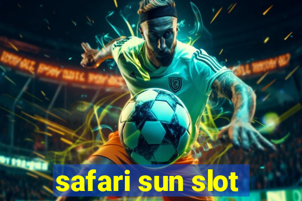 safari sun slot