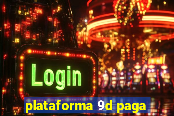 plataforma 9d paga