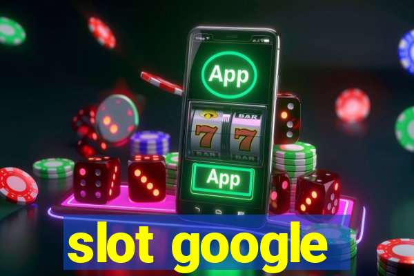 slot google