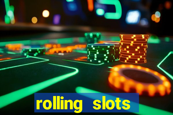 rolling slots casino login