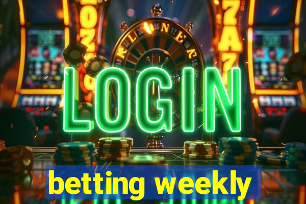 betting weekly