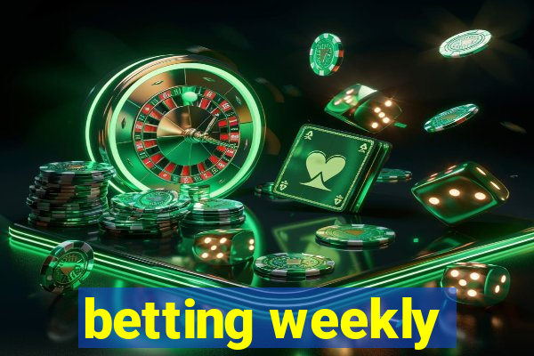 betting weekly