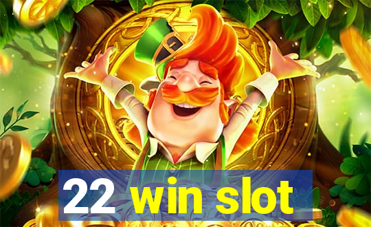 22 win slot