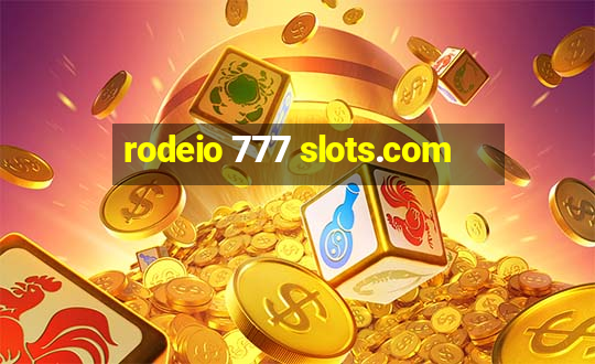 rodeio 777 slots.com