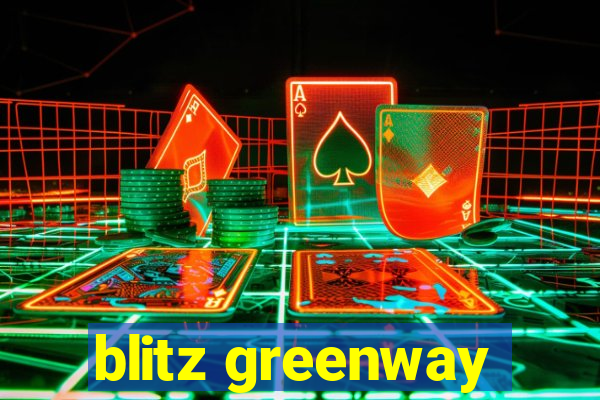 blitz greenway