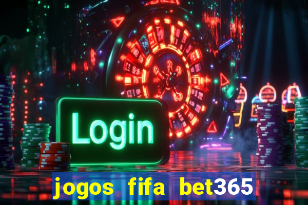 jogos fifa bet365 8 minutos